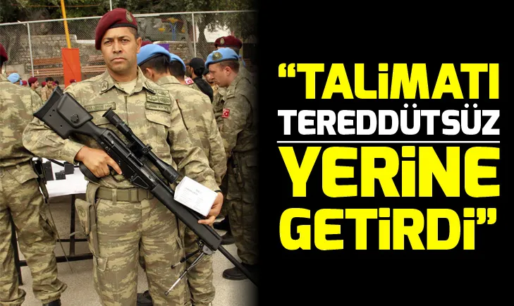 Ömer Halisdemir talimatı tereddütsüz yerine getirdi