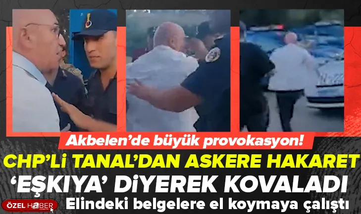 CHP’li Tanal’dan askere skandal hakaret