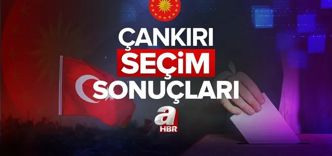 ÇANKIRI 2.TUR SEÇİM SONUÇLARI! 28 Mayıs 2023 Cumhurbaşkanlığı seçim sonuçları açıklandı mı, kim kazandı? Başkan Erdoğan ve Kemal Kılıçdaroğlu oy oranları