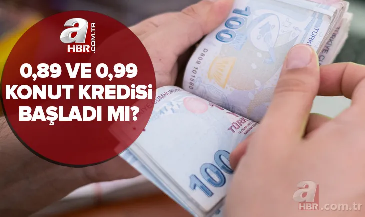 0,89 ve 0,99 konut kredisi başladı mı? Yeni düşük faizli konut kredisi veren bankalar hangileri? İlk evim konut kredisi şartları 1