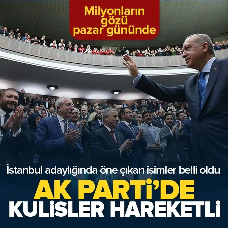 AK Parti’de kulislerde aday hareketliliği