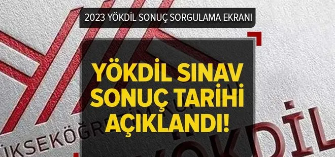 ÖSYM YÖKDİL sonuçları hangi gün, saat kaçta açıklanacak? 2023 YÖKDİL/1 sonuç sorgulama ekranı!