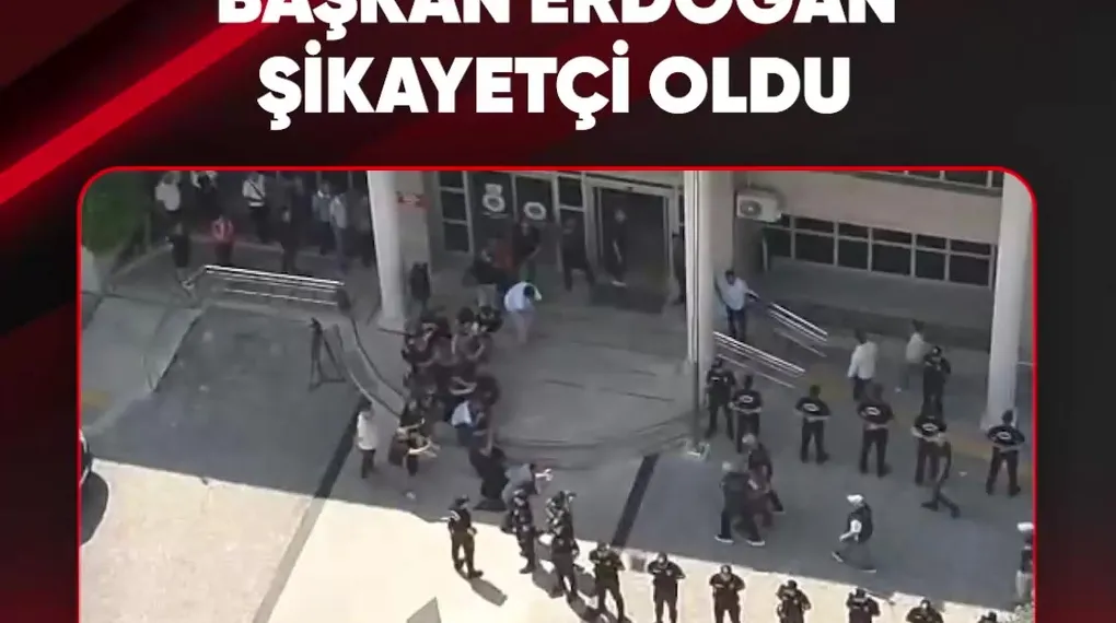 BAŞKAN ERDOĞAN ŞİKAYETÇİ OLDU