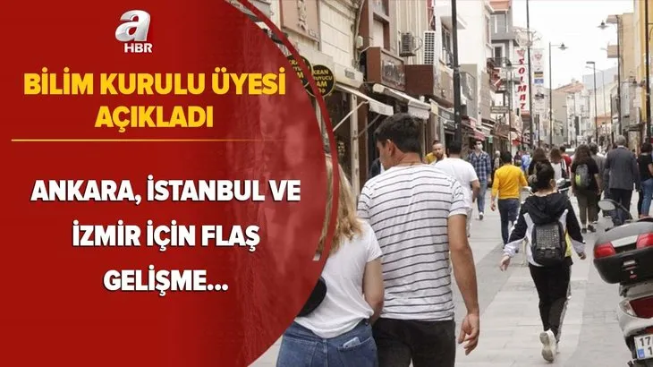 Son dakika: Bilim Kurulu üyesi açıkladı!  Ankara, İstanbul ve İzmir için flaş normalleşme gelişmesi...
