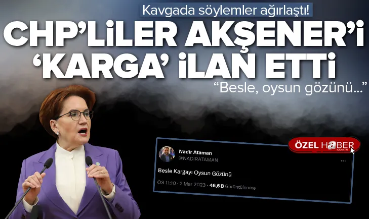 CHPliler Meral Akşeneri karga ilan etti