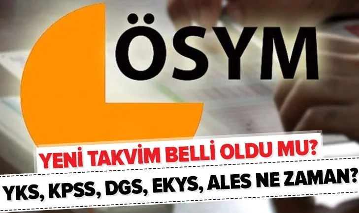 Yeni ÖSYM sınav takvimi 2020 yayınlandı mı? YKS, KPSS, DGS, EKYS, MSÜ, ALES sınav tarihi ne zaman?