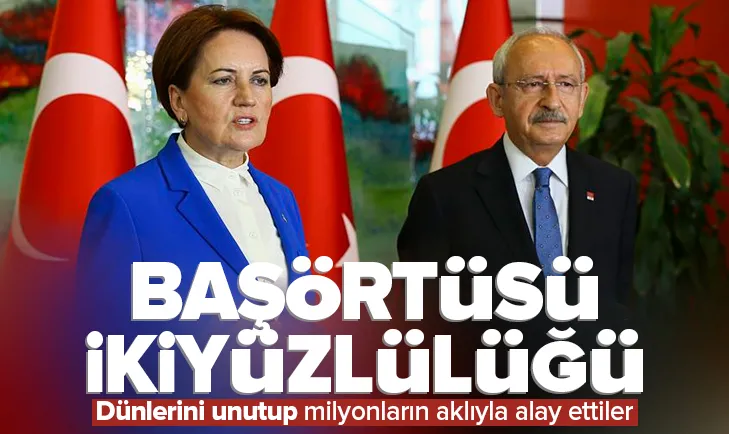 İşte muhalefetin başörtüsü ikiyüzlülüğü