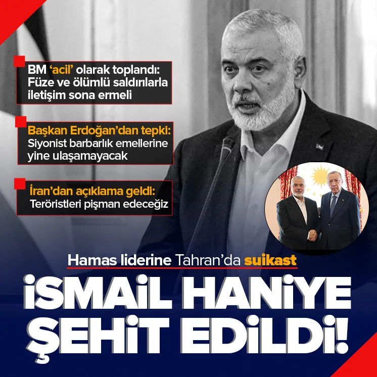 Hamas lideri Tahran’da şehit oldu
