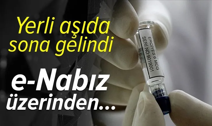 Yerli aşıda son dakika gelişmesi | Faz-3 gönüllü başvuruları e-Nabız üzerinden başladı