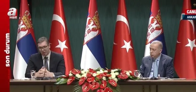 Başkan Recep Tayyip Erdoğan’dan Sırbıstan Cumhurbaşkanı Vucic ile ortak basın toplantısında son dakika açıklamaları
