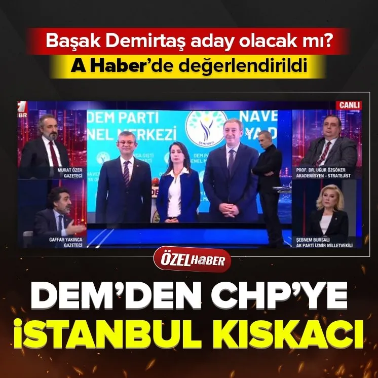 DEM Parti’den CHP’ye İstanbul kıskacı!