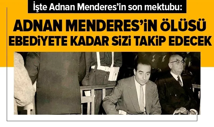 İşte Adnan Menderes'in son mektubu!