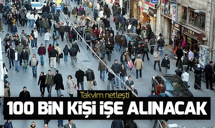 Tam 100 bin kişi istihdam edilecek