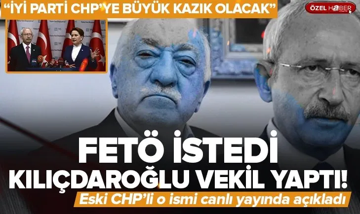 FETÖ istedi Kılıçdaroğlu o ismi milletvekili yaptı!