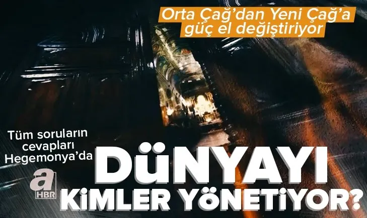 Hegemonya Belgeseli A Haber’de! Dünyayı kim yönetiyor? Para, güç, kontrol...