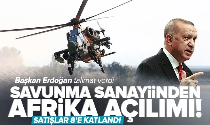 Başkan Recep Tayyip Erdoğan talimat verdi! Türk savunma sanayiinden Afrika açılımı | Satışlar 8’e katlandı