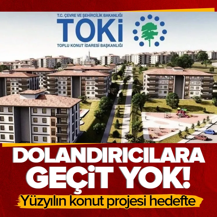 Dolandırıcıların yeni hedefi yüzyılın konut projesi