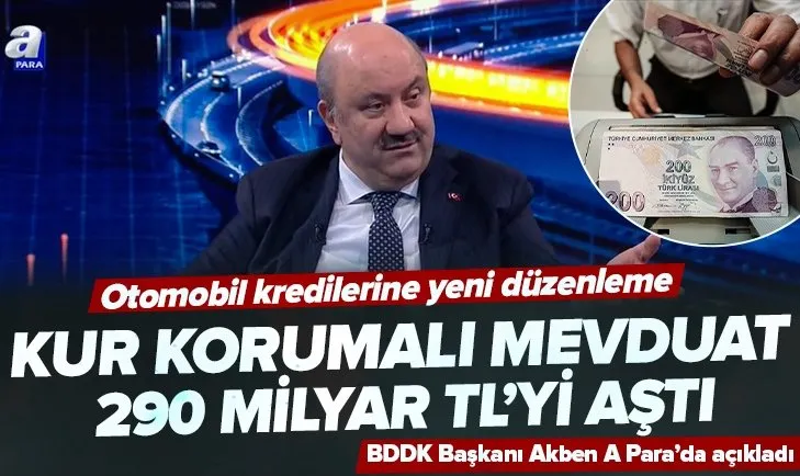 Kur korumalı mevduata katılım 290 milyar TL’yi aştı! BDDK’dan son dakika açıklaması