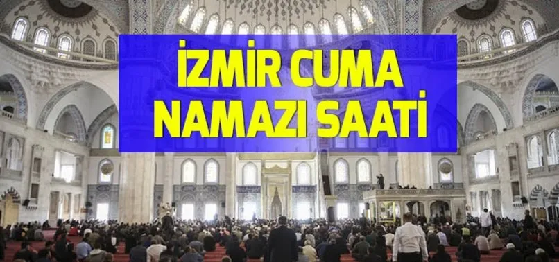 Izmir Cuma Namazi Saat Kacta Diyanet Izmir Cuma Vakti 29 Mart 2019 Son Dakika Flas Haberler