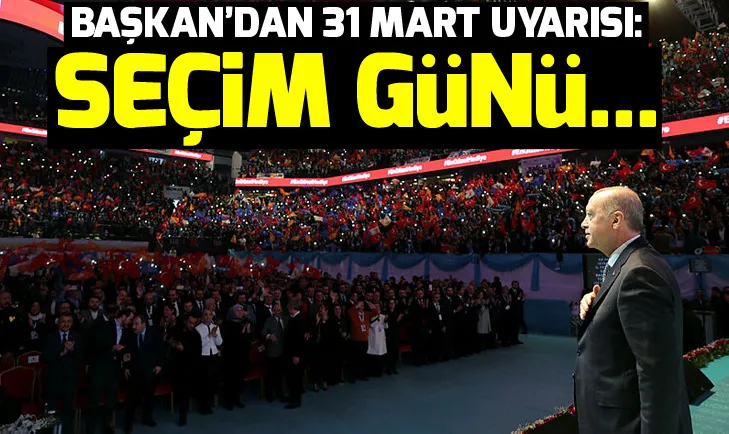 Başkan Erdoğan: Seçim günü hedefimiz...