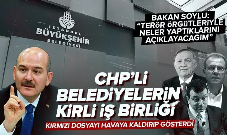 Bakan Soylu 4 CHP’li belediyeyi işaret etti