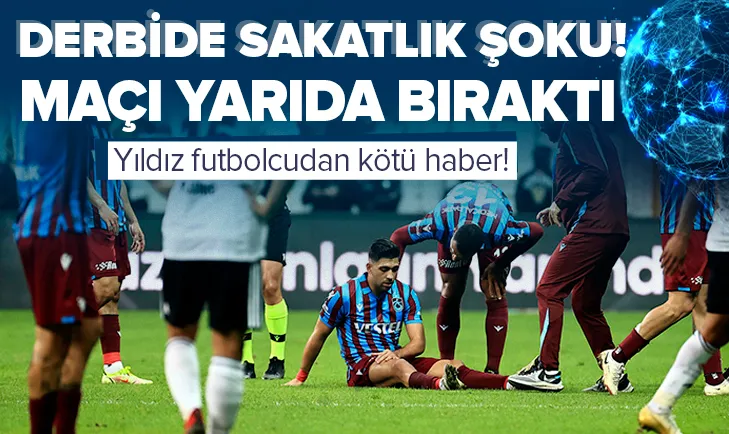 Derbide şok sakatlık! Yıldız futbolcu oyundan çıktı