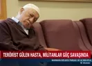 FETÖ elebaşı ağır hasta militanlar güç savaşında! Birbirlerine girdiler