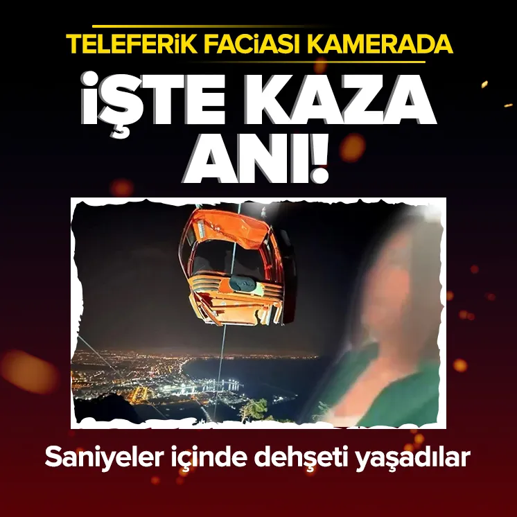 Teleferik faciası! Kaza anı kamerada