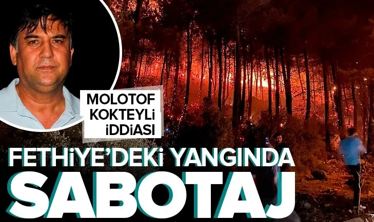 Fethiye’deki orman yangınında sabotaj şüphesi: Belediye Başkanı Alim Karaca’dan flaş sözler