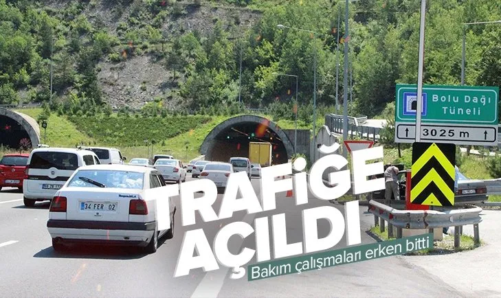 Bakım çalışmaları erken bitti! Bolu Dağı tüneli ulaşıma açıldı