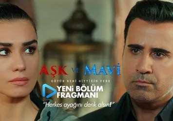 Aşk ve Mavi'de heyecan dorukta