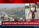 Hangi yollar trafiğe kapalı?