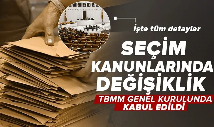 Seçim Kanunlarında değişiklik! TBMM Genel Kurulunda kabul edildi! İttifaklara ilişkin detaylar belli oldu