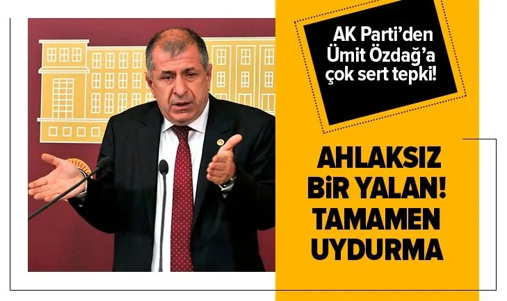 Son dakika: AK Parti Sözcüsü Ömer Çelik’ten Ümit Özdağ’a çok sert tepki: Ahlaksız bir yalan!