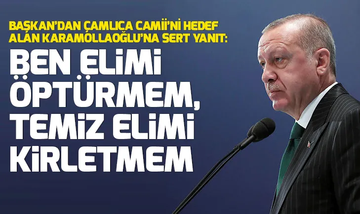 Son dakika: Başkan Erdoğandan Çamlıca Camiini küçümseyen Temel Karamollaoğluna sert yanıt