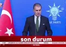 Ömer Çelik’ten flaş açıklamalar