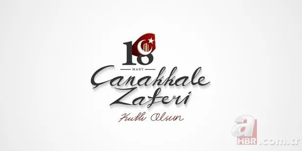 18 Mart Çanakkale Zaferi Atatürk sözleri ve resimleri...Dur yolcu bilmeden basıp geçtiğin bu topraklar...