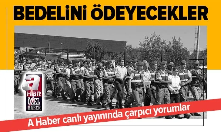 Akıncı Üssü davasında hainlere ceza yağdı! Kararları uzman isimler A Haber’de değerlendirdi