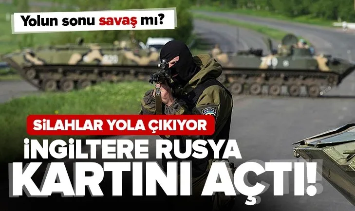 İngiltere’den SON DAKİKA Ukrayna kararı! Savunma silahları vereceğiz