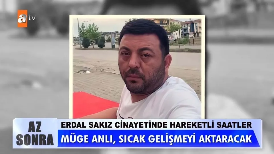 Müge Anlı’da araştırılan Erdal Sakız cinayetinde flaş gelişme! Katili cinayetten sonra bakın ne yapmış