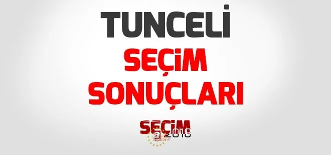 Tunceli Cumhurbaşkanlığı seçim sonuçları! Cumhurbaşkanı adayları Tunceli seçim sonuçları ve oy oranları