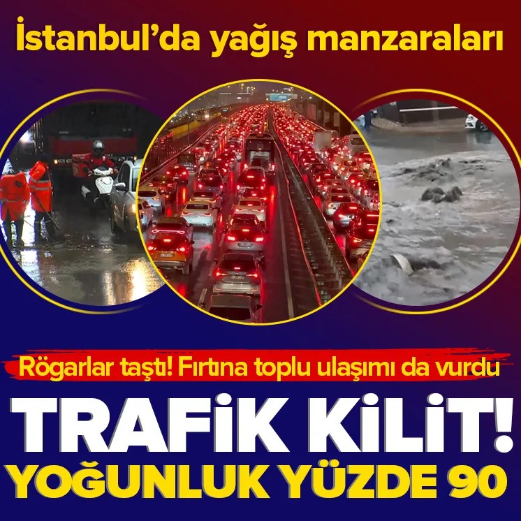 İstanbulda yağış manzaraları! Trafik kilitlendi