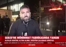 Silah fabrikasında yangın! A Haber olay yerinde...