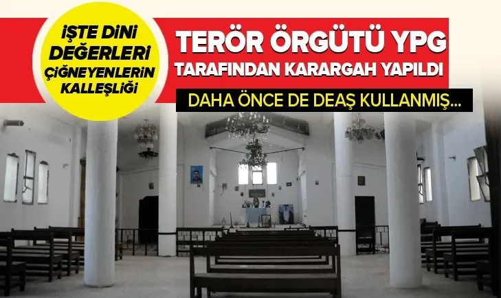 İşte PKK/YPG'nin karargah olarak kullandığı kilise
