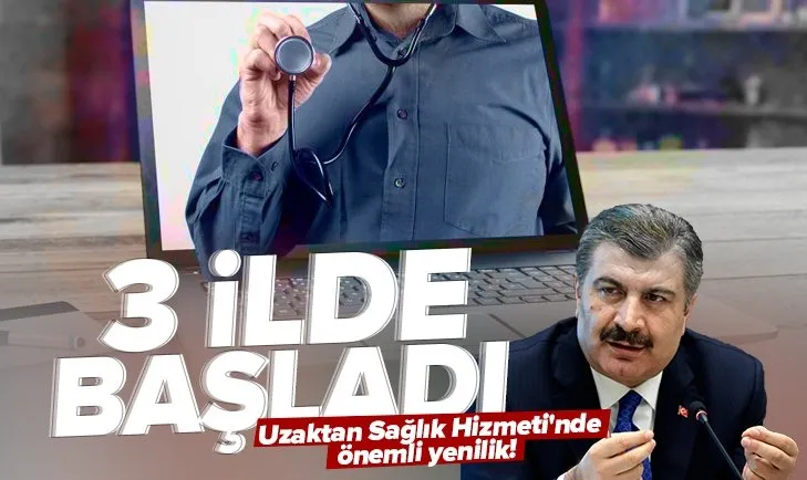 Son dakika: Uzaktan Sağlık Hizmeti’nde önemli yenilik! Bakan Koca duyurdu: Sağlık raporları evde düzenlenecek