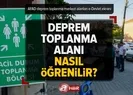 Deprem toplanma alanı nasıl öğrenilir?