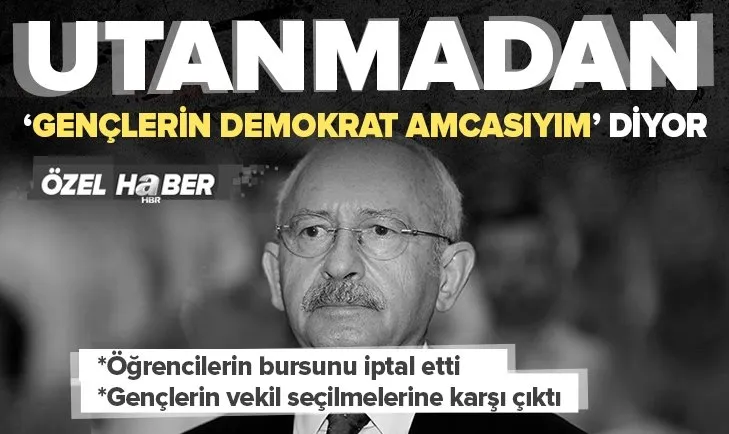 Kılıçdaroğlu gençlerin bursunu iptal ettirdi! Sözde ’Demokrat Amca’ bakın neler yapmış