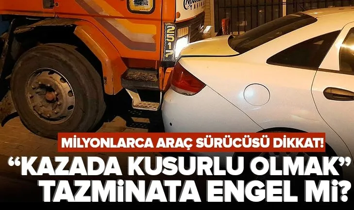 Milyonlarca araç sürücüsü dikkat! Kazada kusurlu olmak tazminata engel değil