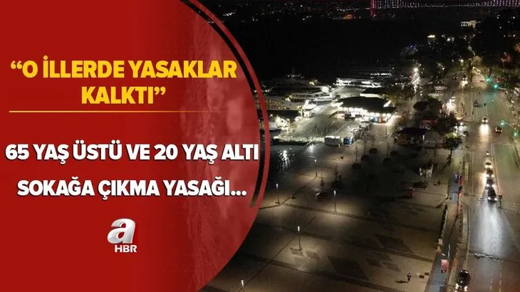 O illerde yasaklar kalktı 65 yaş üstü sokağa çıkma yasağı hangi illerde kalktı? 65 yaş üstü ve 20 yaş altı...