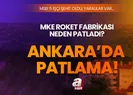 MKE roket fabrikasında yangın mı çıktı son dakika?